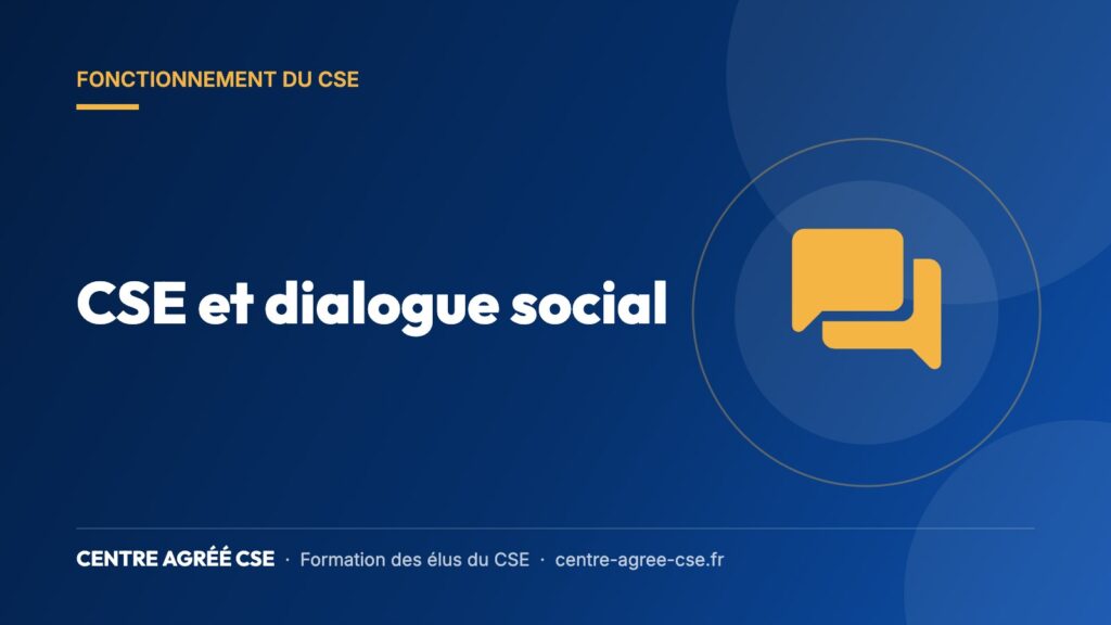 CSE et dialogue social — Centre Agréé CSE