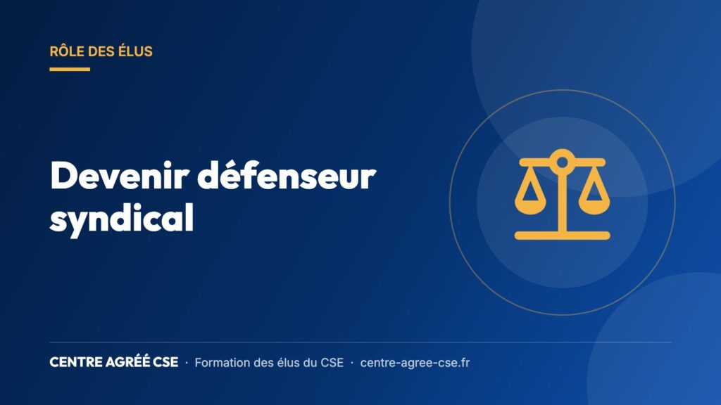 Devenir défenseur syndical — Centre Agréé CSE